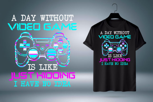 Day Without Video Game T-Shirt Designs