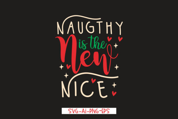 Naugthy is the New Nice T-Shirt Designs